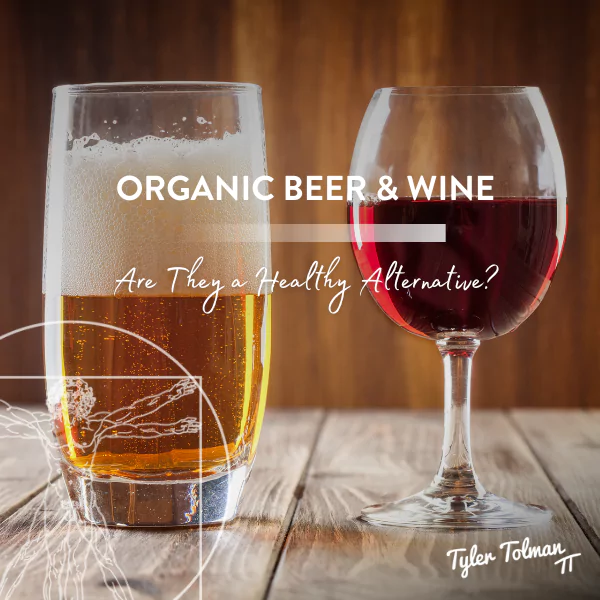 Organic Beer & Wine | Are They a Healthy Alternative?