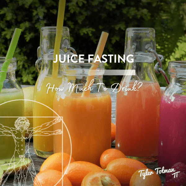 Juice Fasting | How Much To Drink?